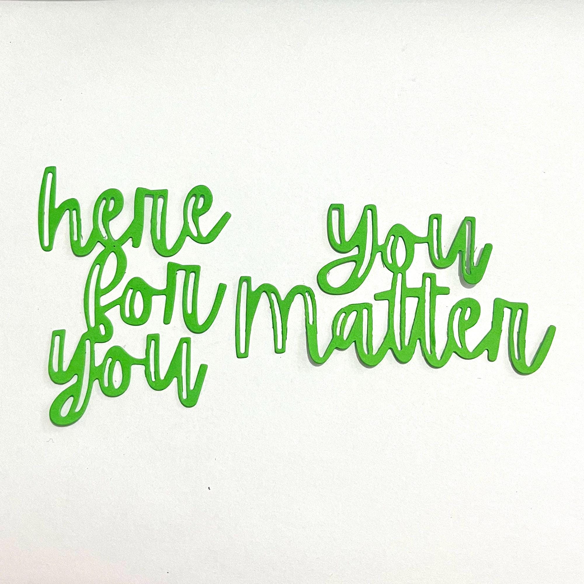 You Matter, Here For You Cutting Dies | Scrapbooking, Card Making